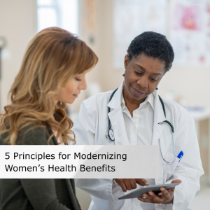 5 Principles for Modernizing Women's Health Benefits